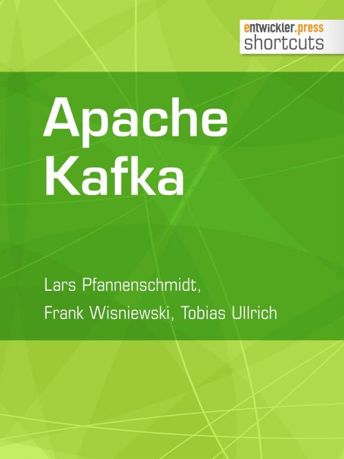 Cover of the book Apache Kafka by Lars Pfannenschmidt, Frank Wisniewski, Tobias Ullrich, entwickler.press