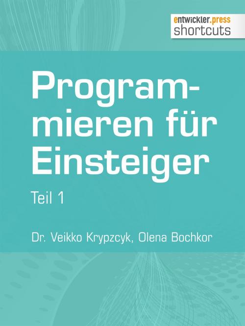 Cover of the book Programmieren für Einsteiger by Dr. Veikko Krypzcyk, Olena Bochkor, entwickler.press