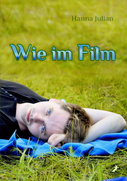 Cover of the book Wie im Film by Hanna Julian, dead soft verlag