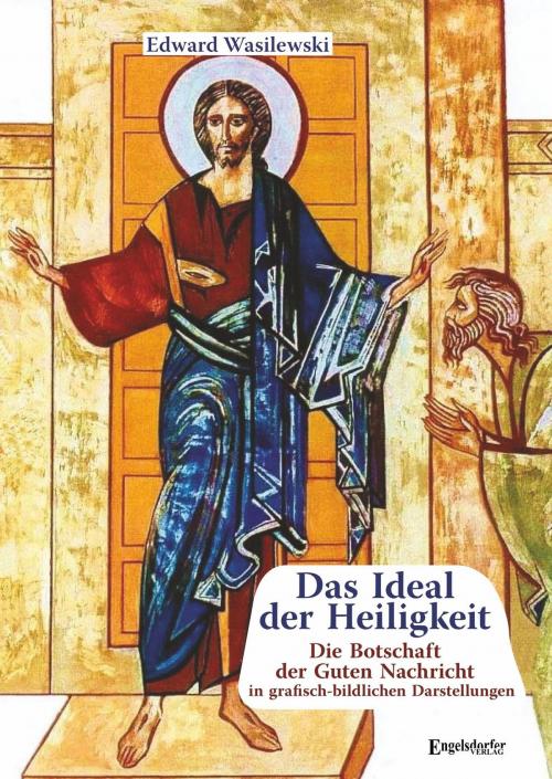 Cover of the book Das Ideal der Heiligkeit by Edward Wasilewski, Engelsdorfer Verlag