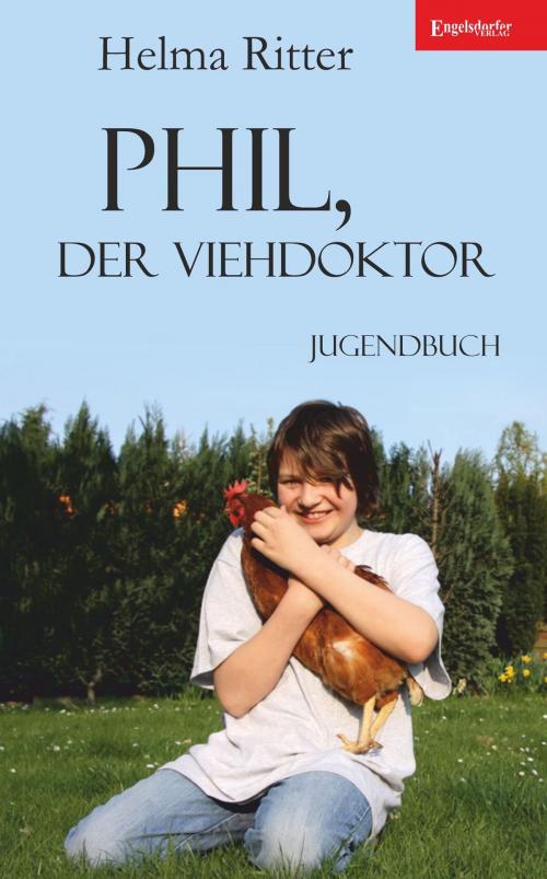 Cover of the book Phil, der Viehdoktor by Helma Ritter, Engelsdorfer Verlag