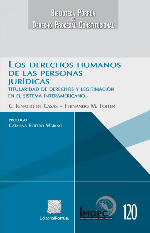Cover of the book Los derechos humanos de las personas jurídicas by Casas, C. Ignacio de, Toller, Fernando M., Editorial Porrúa México / IMDPC