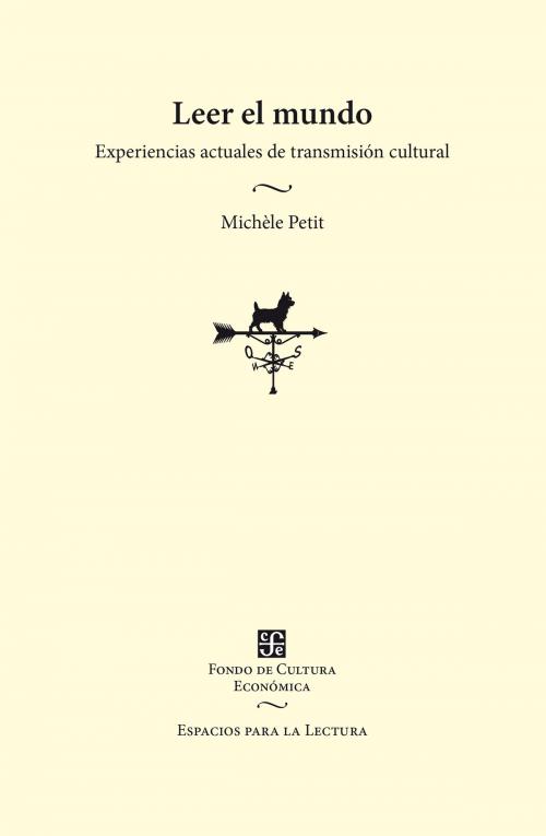 Cover of the book Leer el mundo by Michèle Petit, Fondo de Cultura Económica