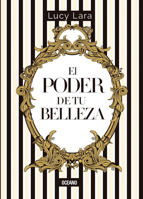 Cover of the book El poder de tu belleza by Lucy Lara, Océano