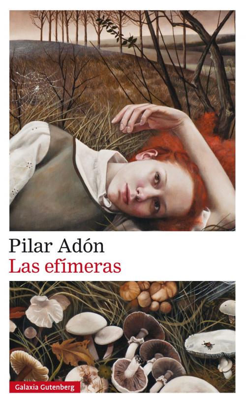 Cover of the book Las efímeras by Pilar Adón, Galaxia Gutenberg