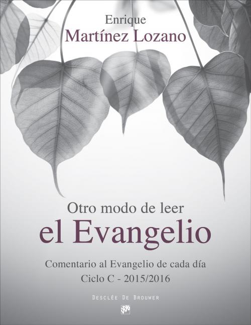 Cover of the book Otro modo de leer el evangelio by Enrique Martínez Lozano, Desclée De Brouwer