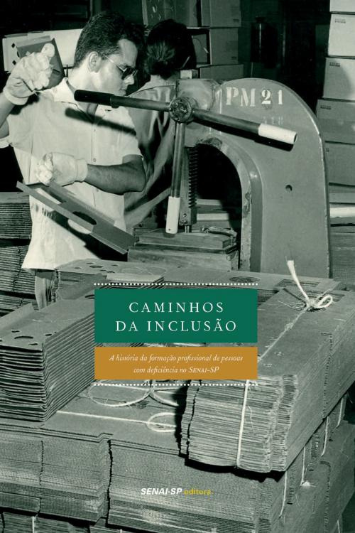 Cover of the book Caminhos da inclusão by , SENAI-SP Editora