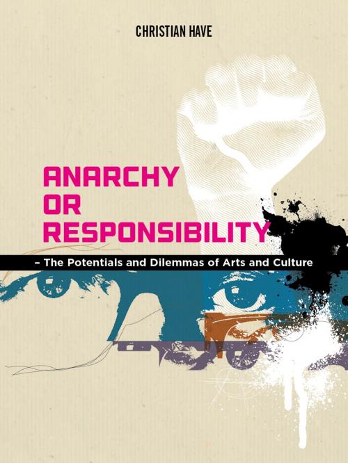 Cover of the book Anarchy or Responsibility by Christian Have, Forlaget Underskoven