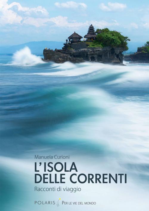 Cover of the book L'isola delle correnti by Manuela Curioni, POLARIS