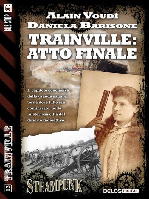 Cover of the book Trainville: atto finale by Daniela Barisone, Alain Voudì, Delos Digital