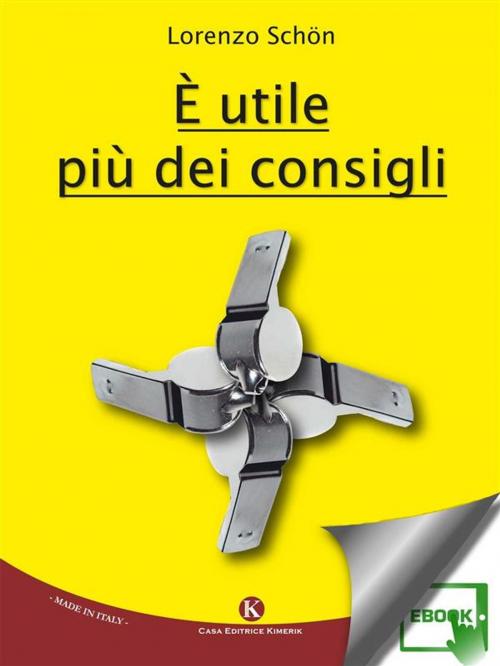 Cover of the book È utile più dei consigli by Schon Lorenzo, Kimerik