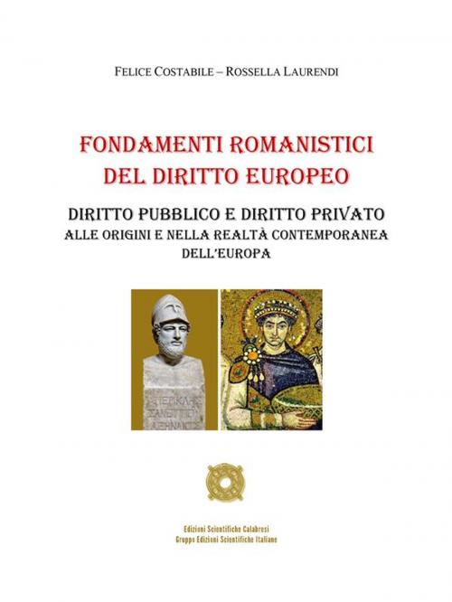 Cover of the book Fondamenti Romanistici del Diritto Europeo by Felice Costabile, Rossella Laurendi, Edizioni Scientifiche Calabresi