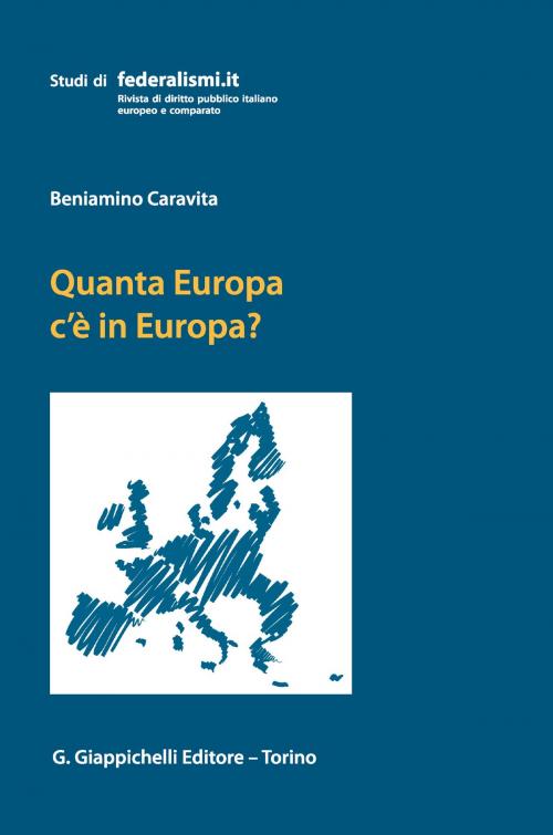 Cover of the book Quanta Europa c'e' in Europa? by Beniamino Caravita Di Toritto, Giappichelli Editore