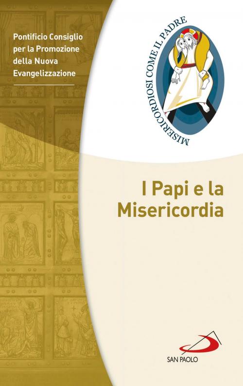 Cover of the book I Papi e la Misericordia by Pontificio Consiglio per la Promozione della Nuova Evangelizzazione, San Paolo Edizioni