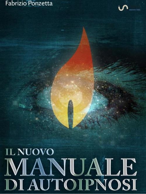 Cover of the book Nuovo manuale di auto-ipnosi by Fabrizio Ponzetta, Fabrizio Ponzetta