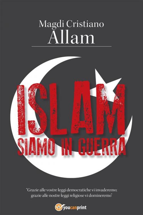 Cover of the book Islam. Siamo in guerra by Magdi Cristiano Allam, Youcanprint Self-Publishing