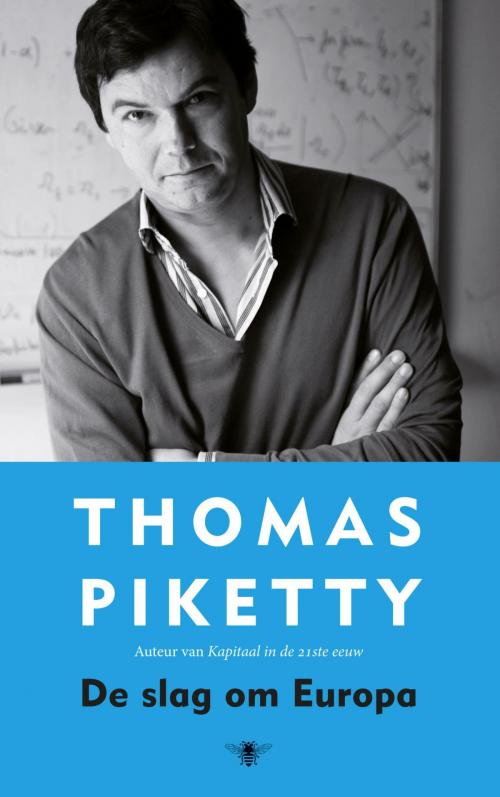 Cover of the book De slag om Europa by Thomas Piketty, Bezige Bij b.v., Uitgeverij De