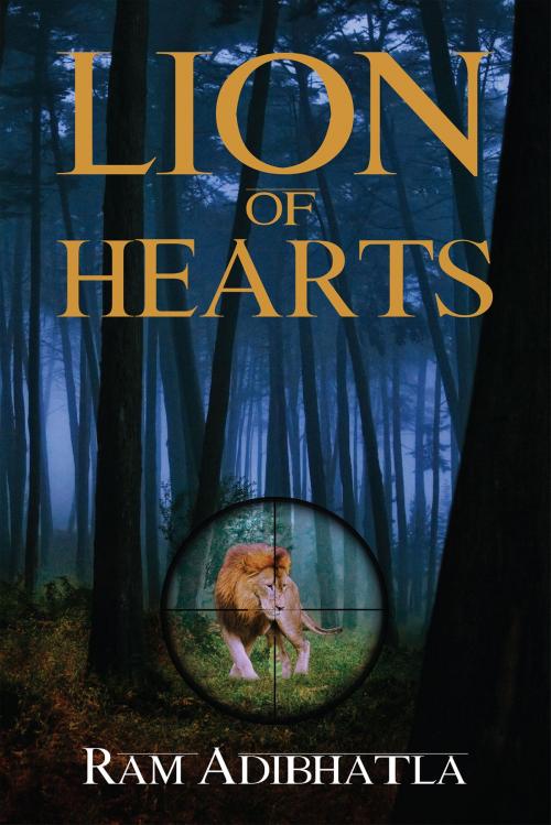 Cover of the book Lion of Hearts by Ram Adibhatla, Notion Press