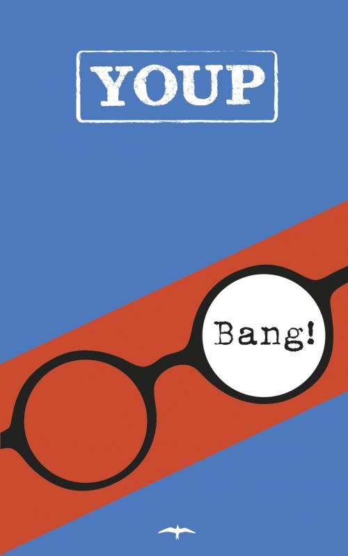 Cover of the book Bang! by Youp van 't Hek, Bezige Bij b.v., Uitgeverij De