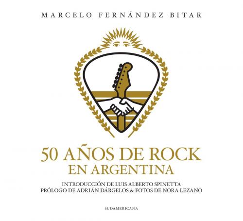 Cover of the book 50 años de rock en Argentina by Marcelo Fernandez Bitar, Penguin Random House Grupo Editorial Argentina