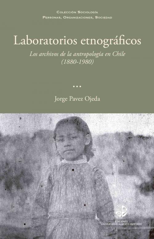 Cover of the book Laboratorios etnográficos by Jorge Pavez, Ediciones Universidad Alberto Hurtado