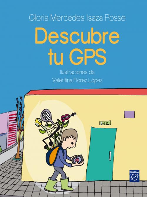 Cover of the book Descubre tu GPS by Maria Valentina Florez Lopez, Gloria Mecedes Isaza Posse, Penguin Random House Grupo Editorial Colombia