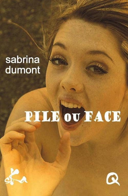 Cover of the book Pile ou face by Sabrina Dumont, SKA