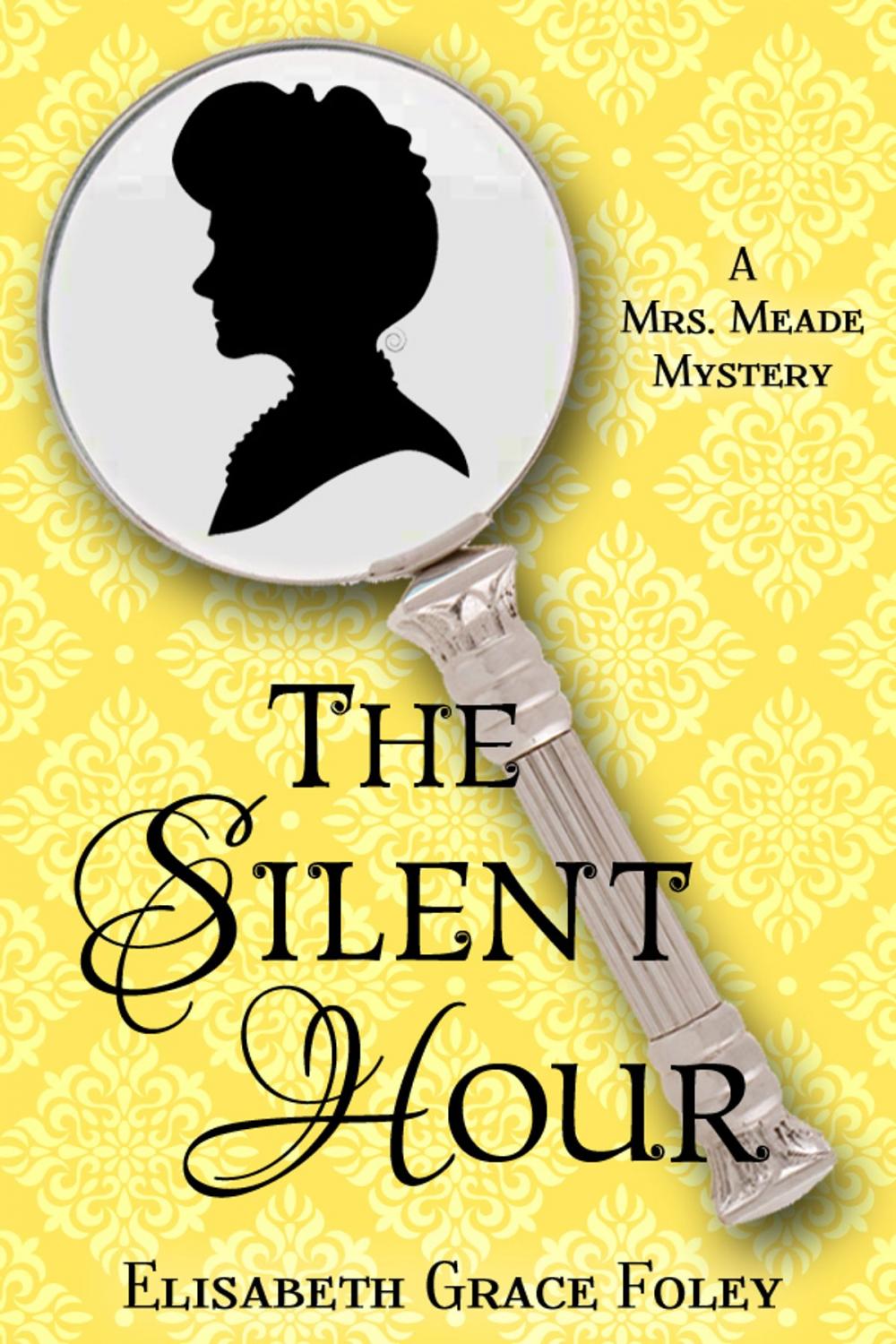 Big bigCover of The Silent Hour: A Mrs. Meade Mystery