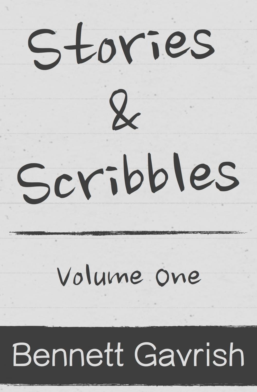 Big bigCover of Stories & Scribbles: Volume One