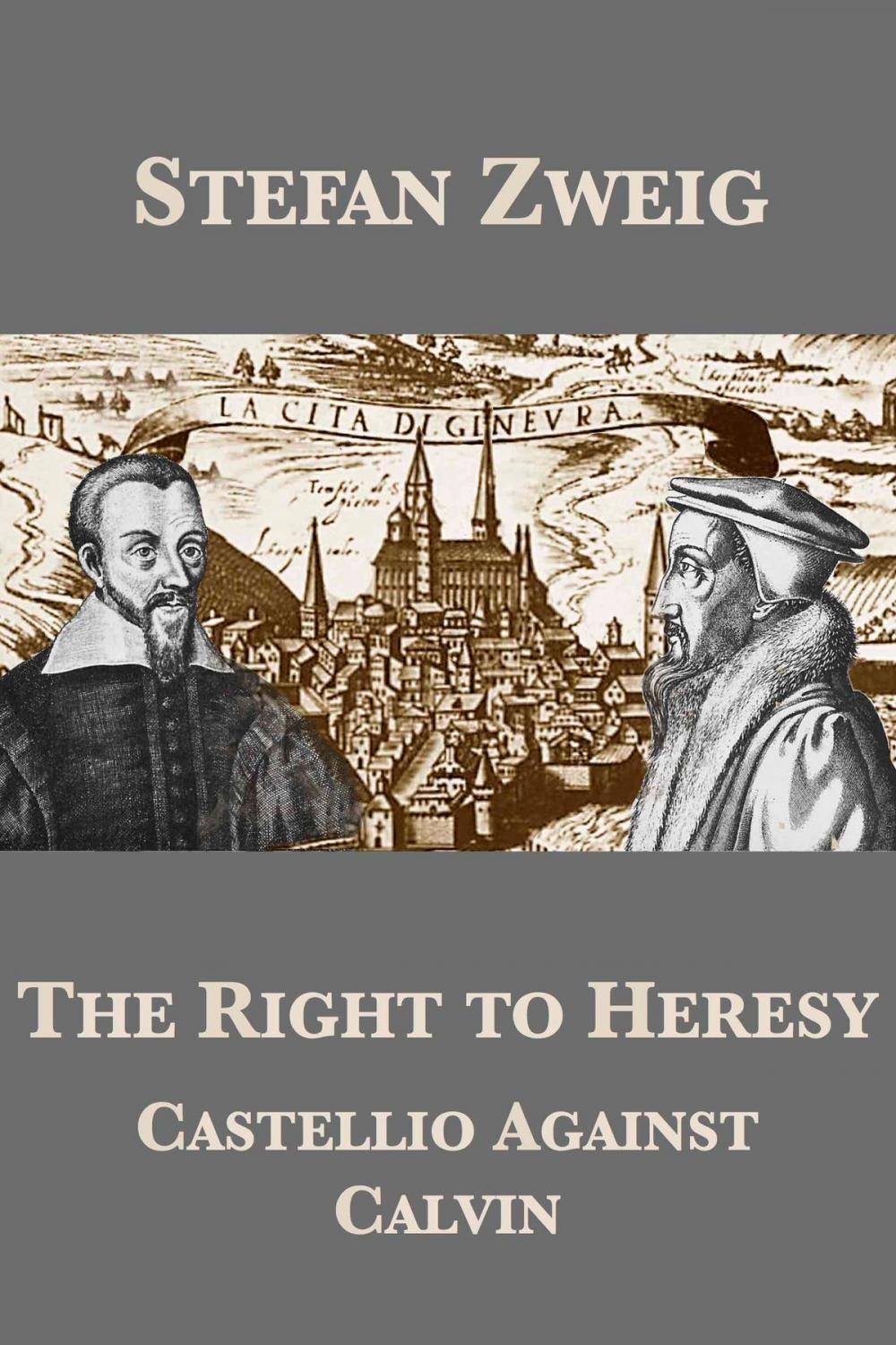 Big bigCover of The Right to Heresy: Castellio Against Calvin