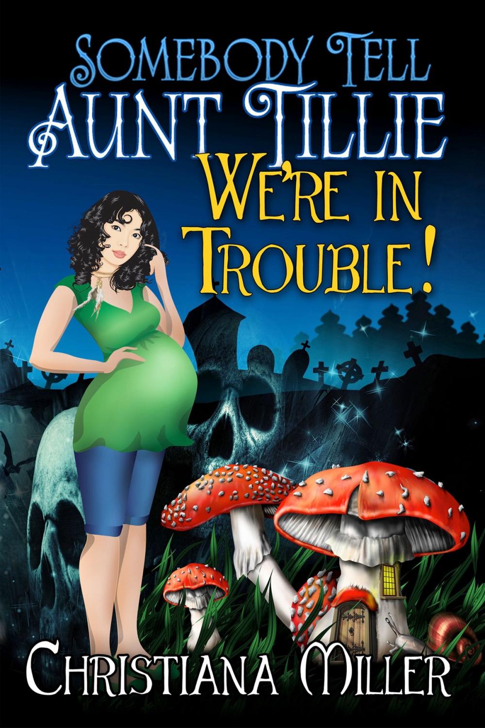 Big bigCover of Somebody Tell Aunt Tillie We're In Trouble!