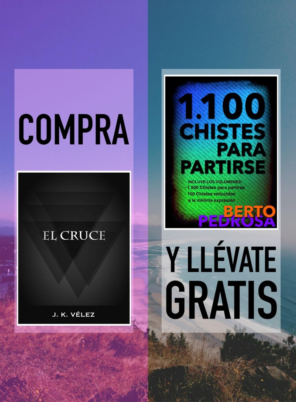 Big bigCover of Compra EL CRUCE y llévate gratis 1100 CHISTES PARA PARTIRSE