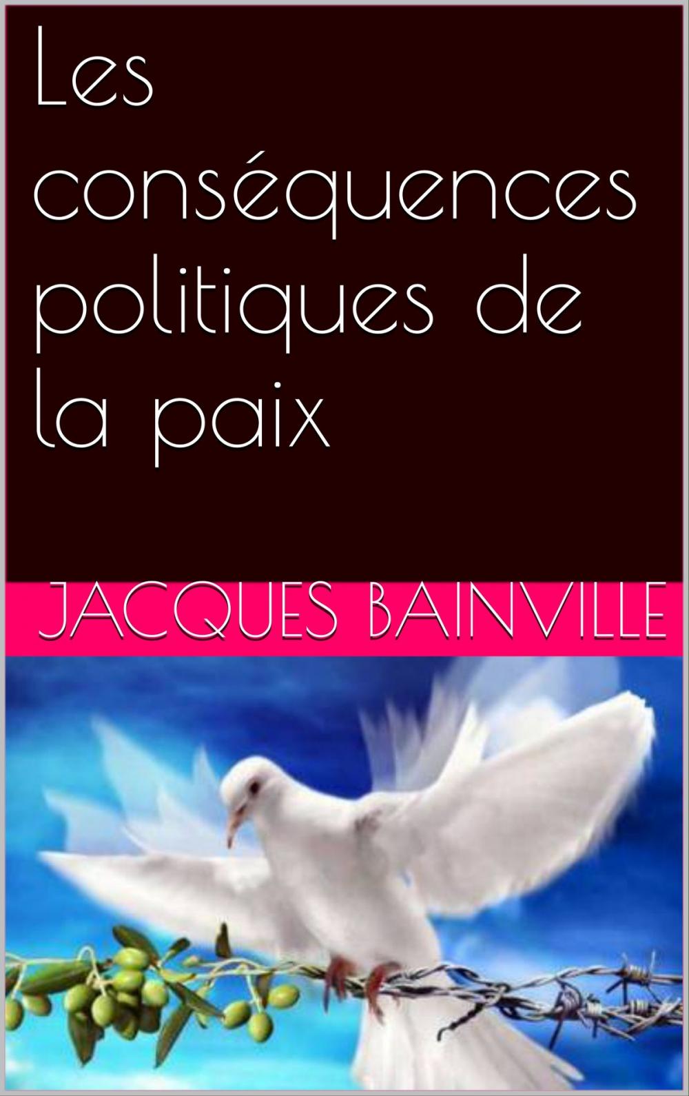 Big bigCover of Les conséquences politiques de la paix