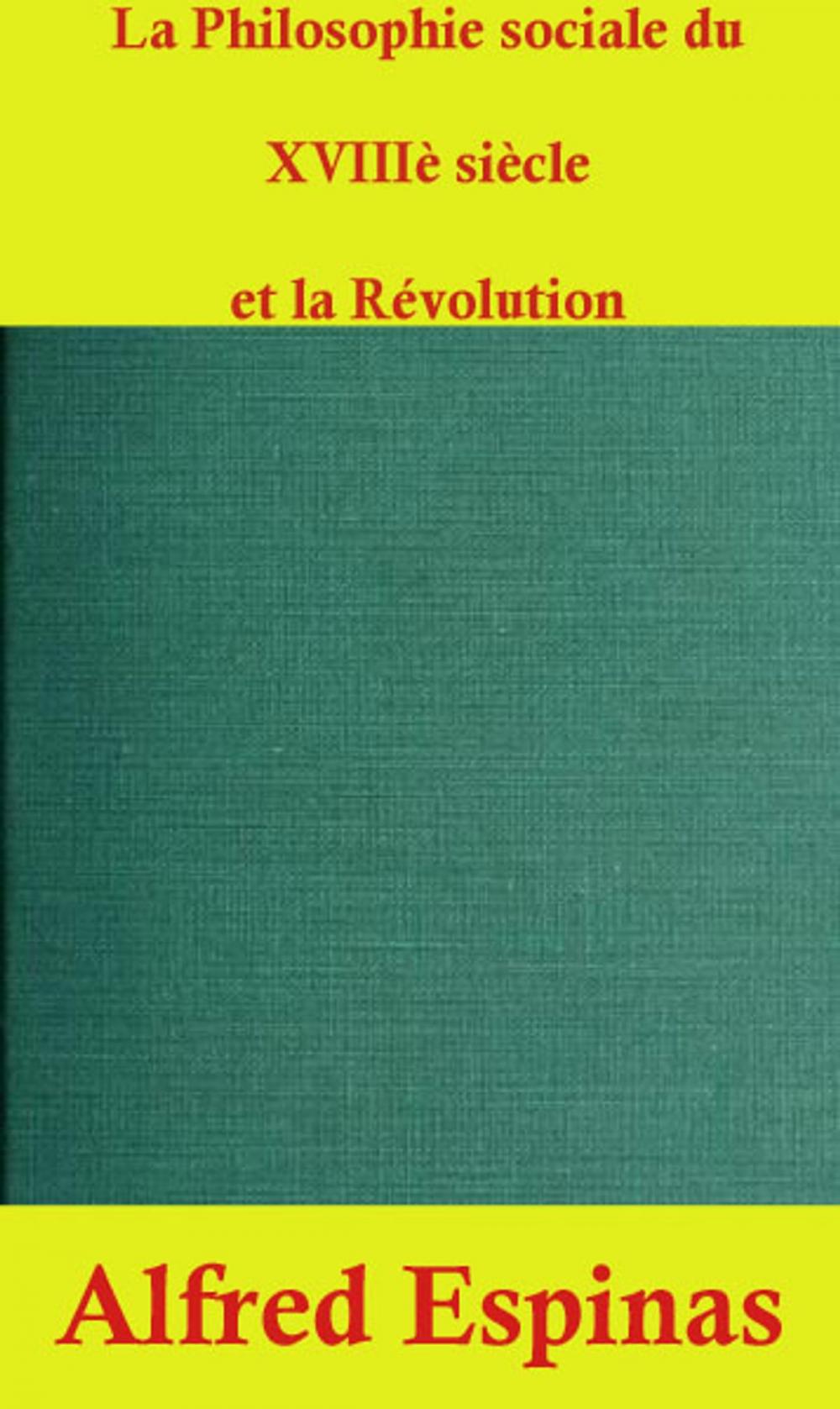 Big bigCover of La Philosophie sociale du XVIIIe siècle et la Révolution