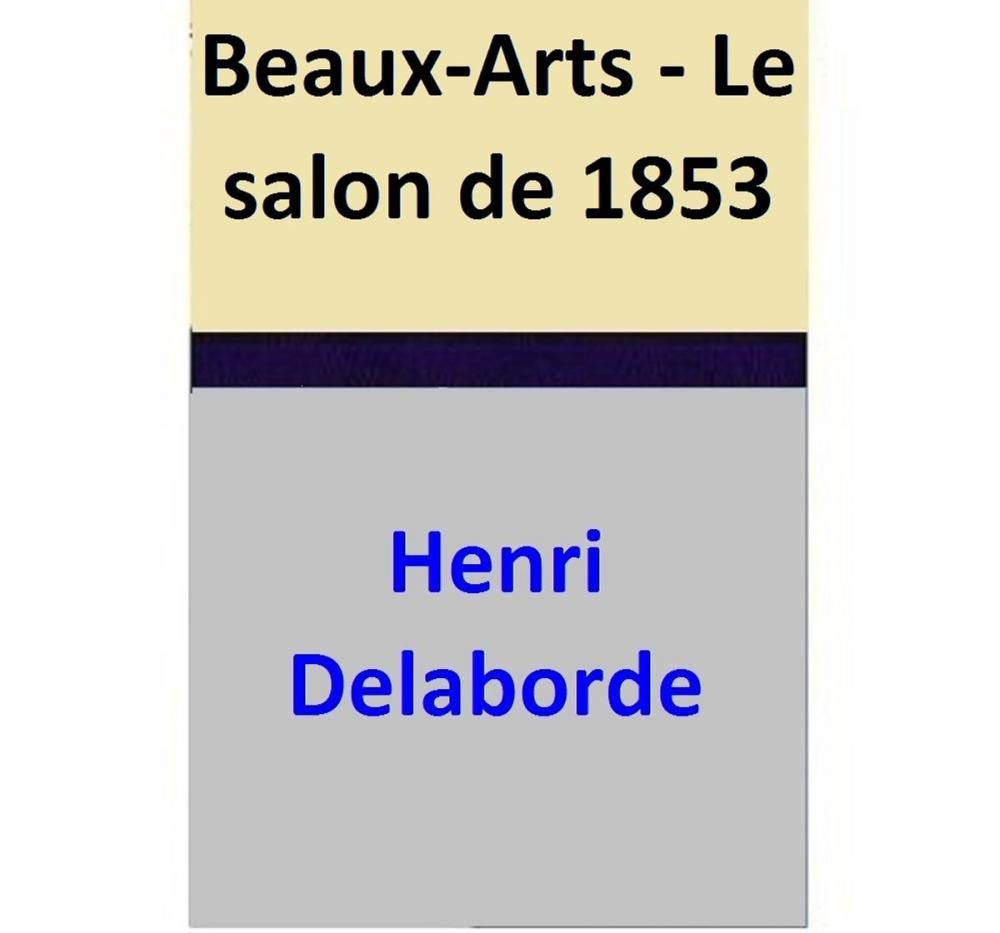 Big bigCover of Beaux-Arts - Le salon de 1853