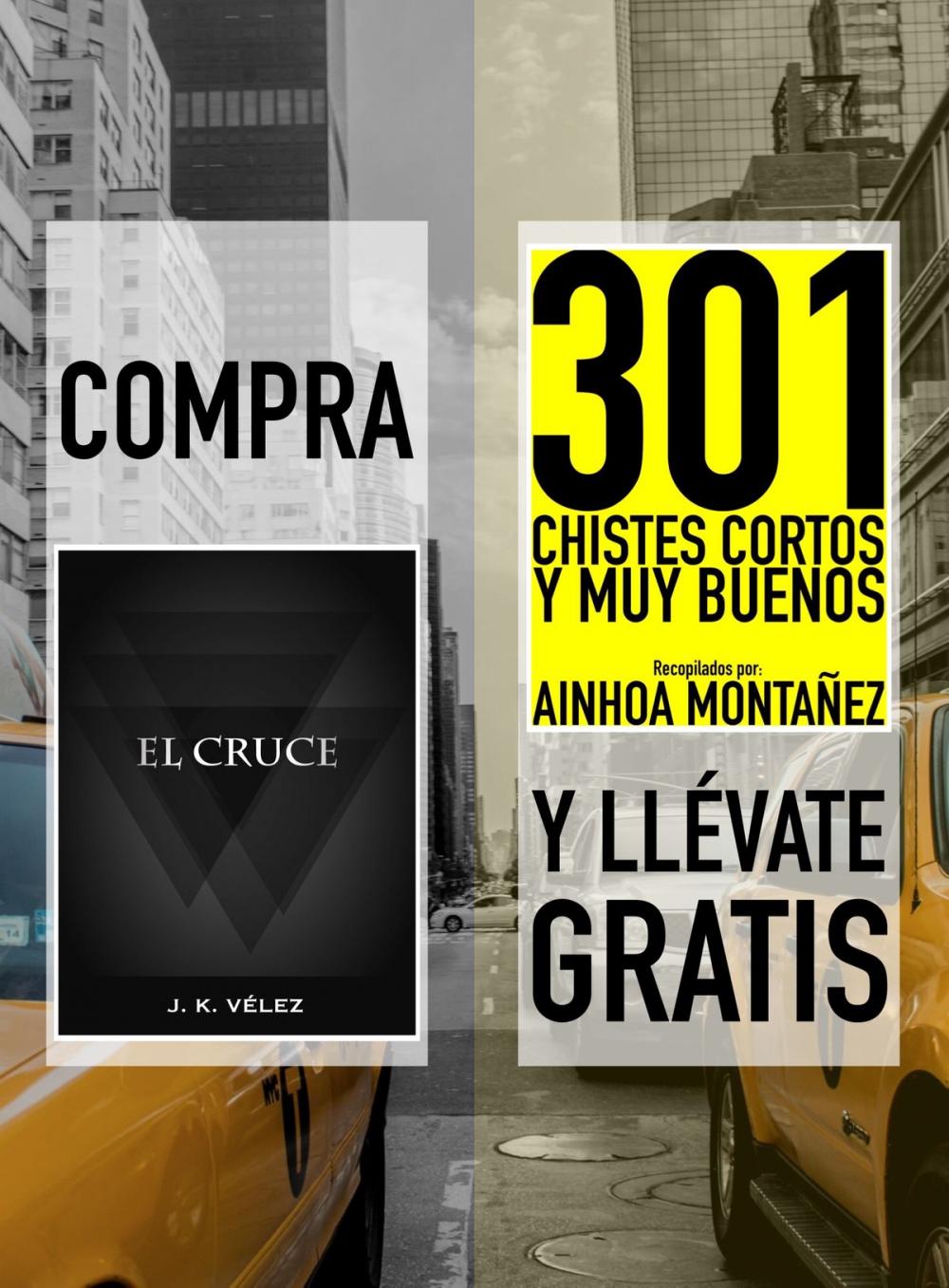 Big bigCover of Compra EL CRUCE y llévate gratis 301 CHISTES CORTOS Y MUY BUENOS