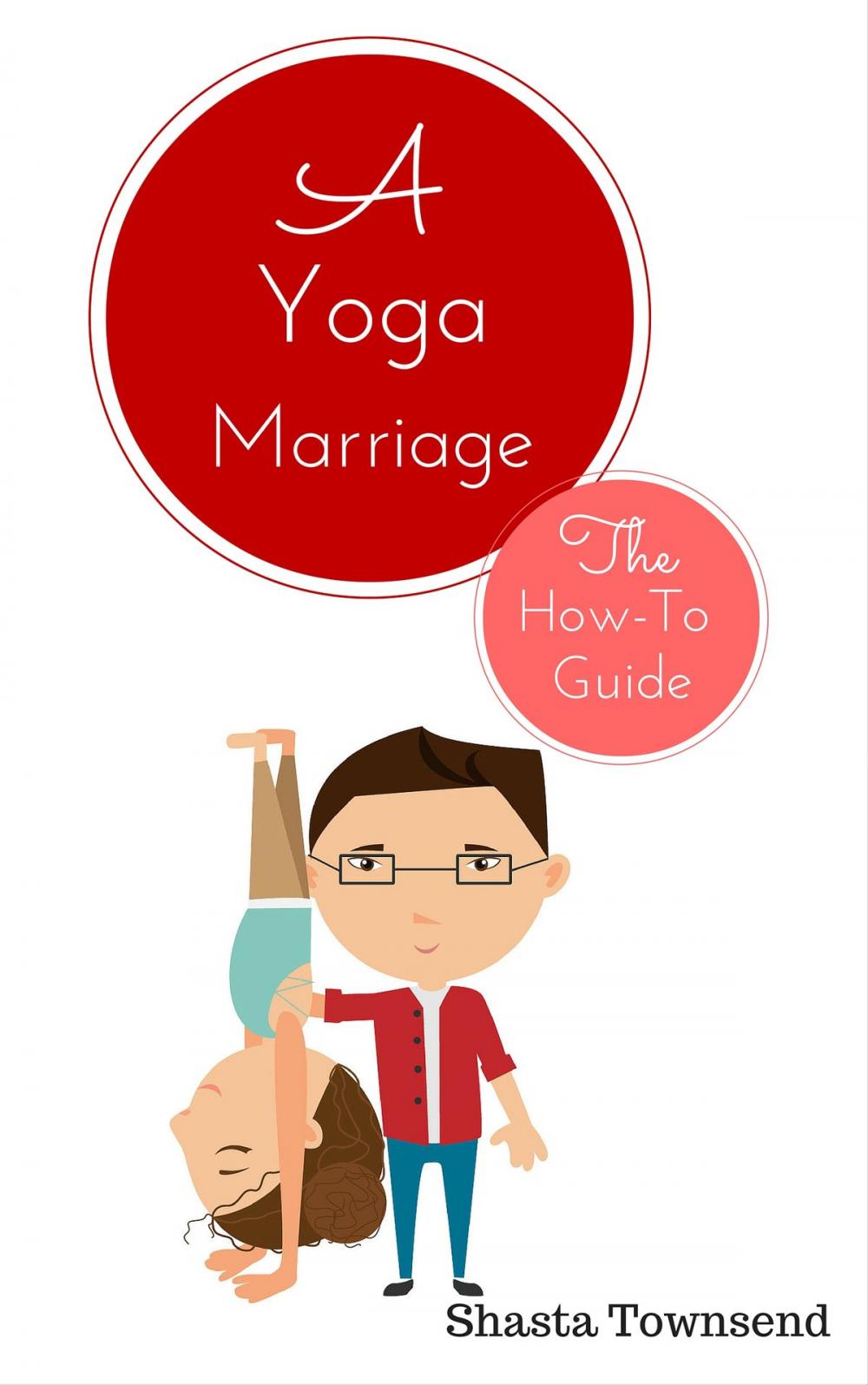 Big bigCover of A Yoga Marriage: Restoring Connection & Deepening Passion the Yoga Way