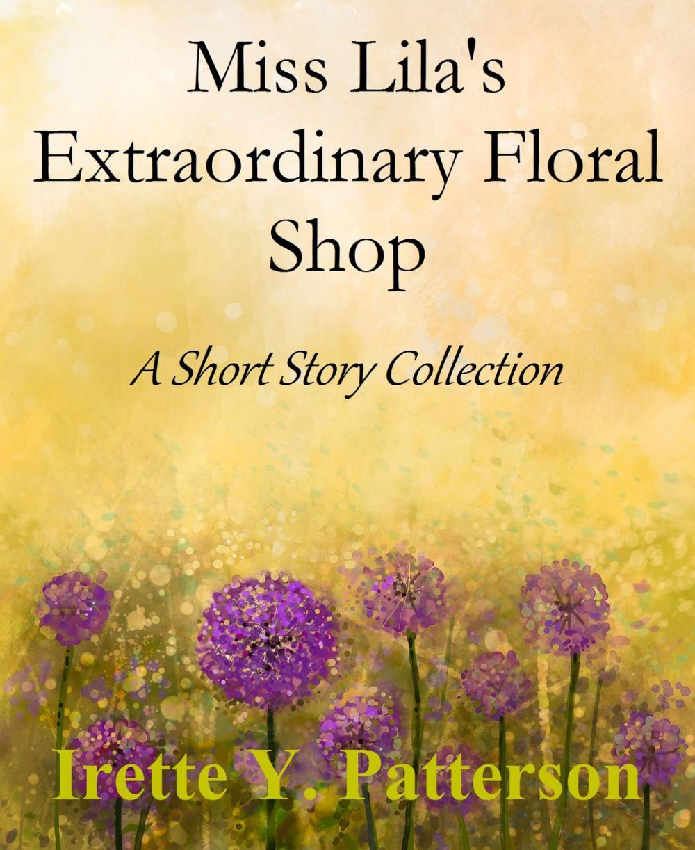 Big bigCover of Miss Lila’s Extraordinary Floral Shop: A Short Story Collection