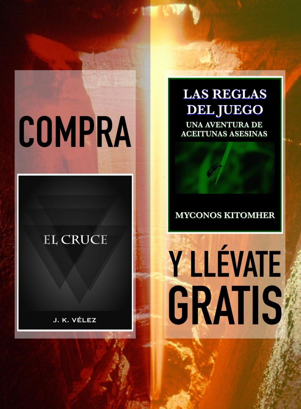 Big bigCover of Compra EL CRUCE y llévate gratis LAS REGLAS DEL JUEGO, UNA AVENTURA DE ACEITUNAS ASESINAS