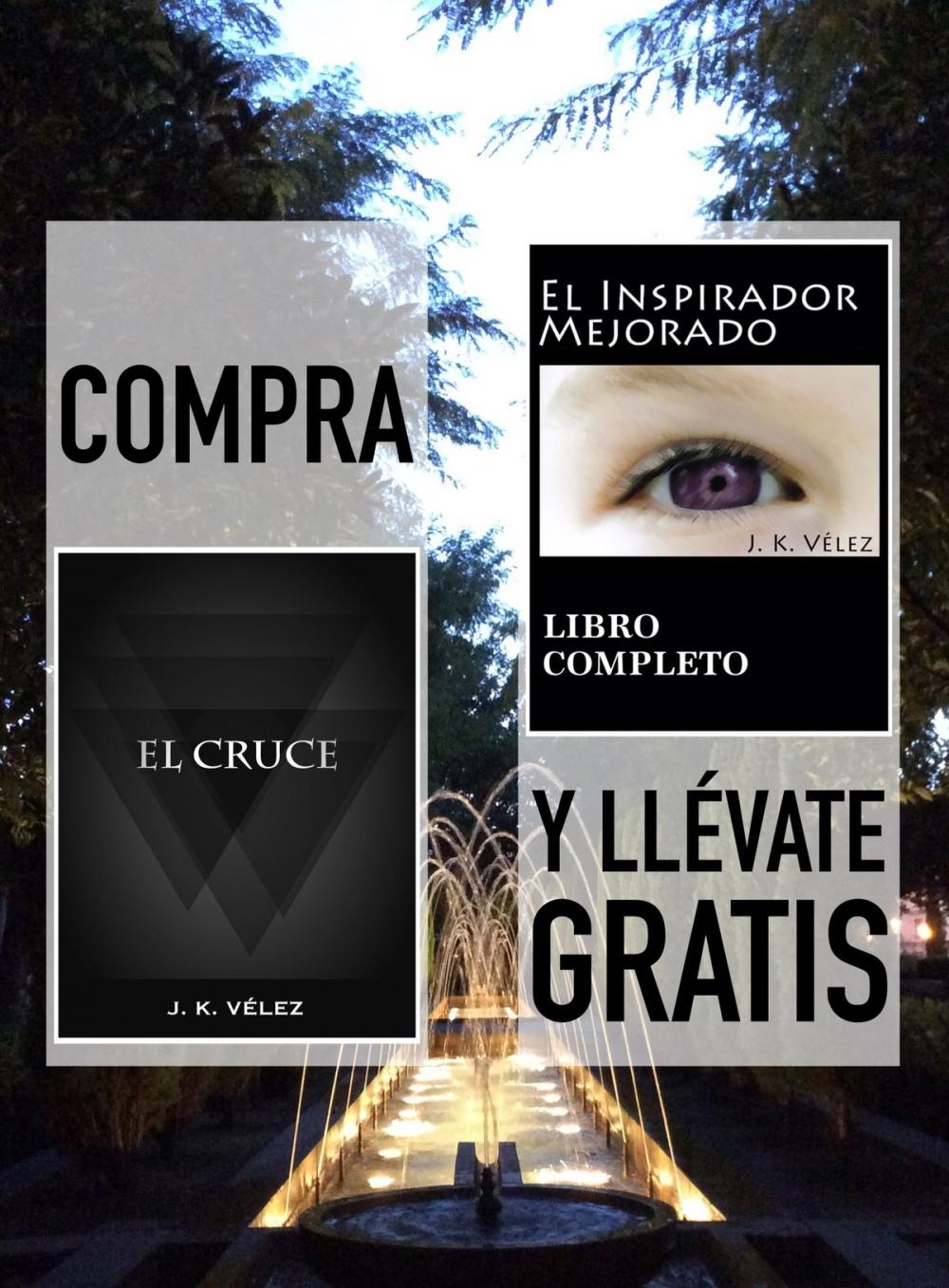 Big bigCover of Compra EL CRUCE y llévate gratis EL INSPIRADOR MEJORADO