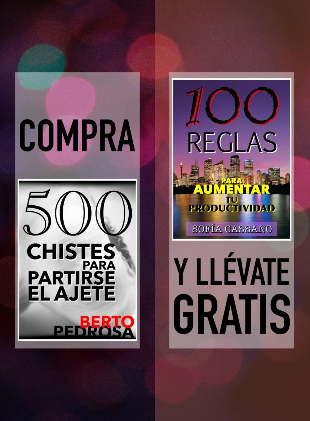 Big bigCover of Compra 500 CHISTES PARA PARTIRSE EL AJETE y llévate gratis 100 REGLAS PARA AUMENTAR TU PRODUCTIVIDAD