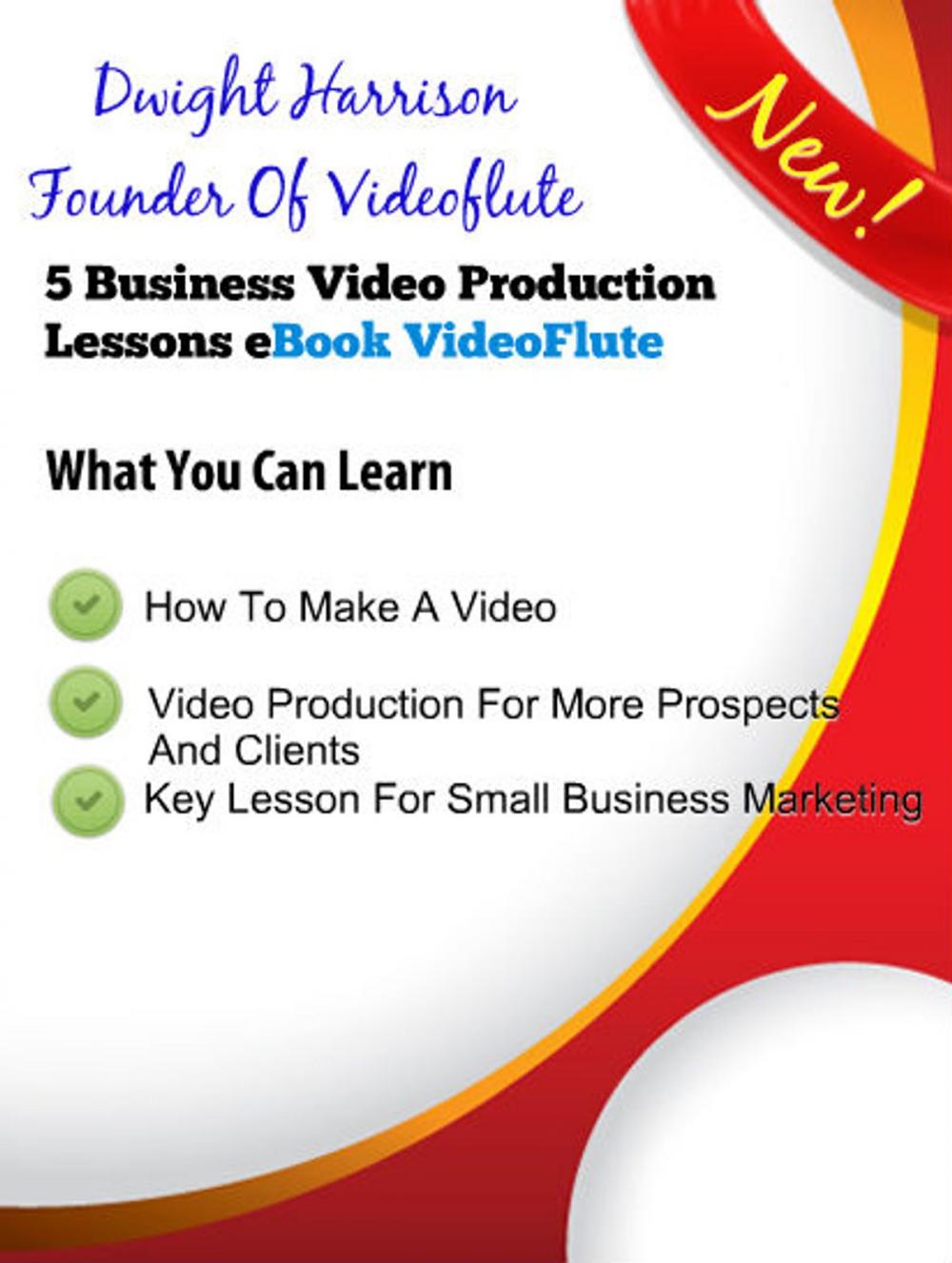 Big bigCover of 5 Business Video Production Lessons