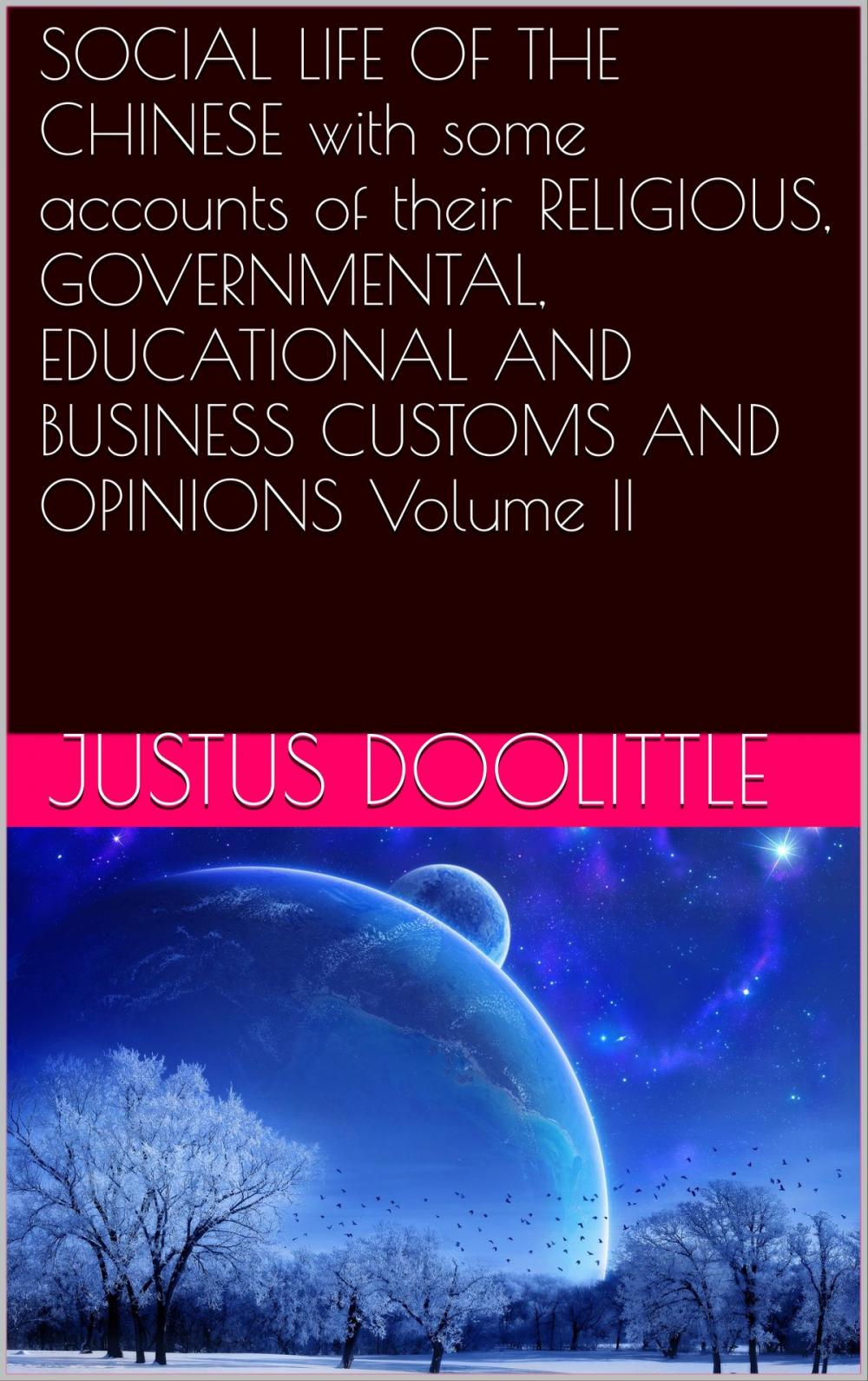 Big bigCover of SOCIAL LIFE OF THE CHINESE with some accounts of their RELIGIOUS, GOVERNMENTAL, EDUCATIONAL AND BUSINESS CUSTOMS AND OPINIONS Volume II