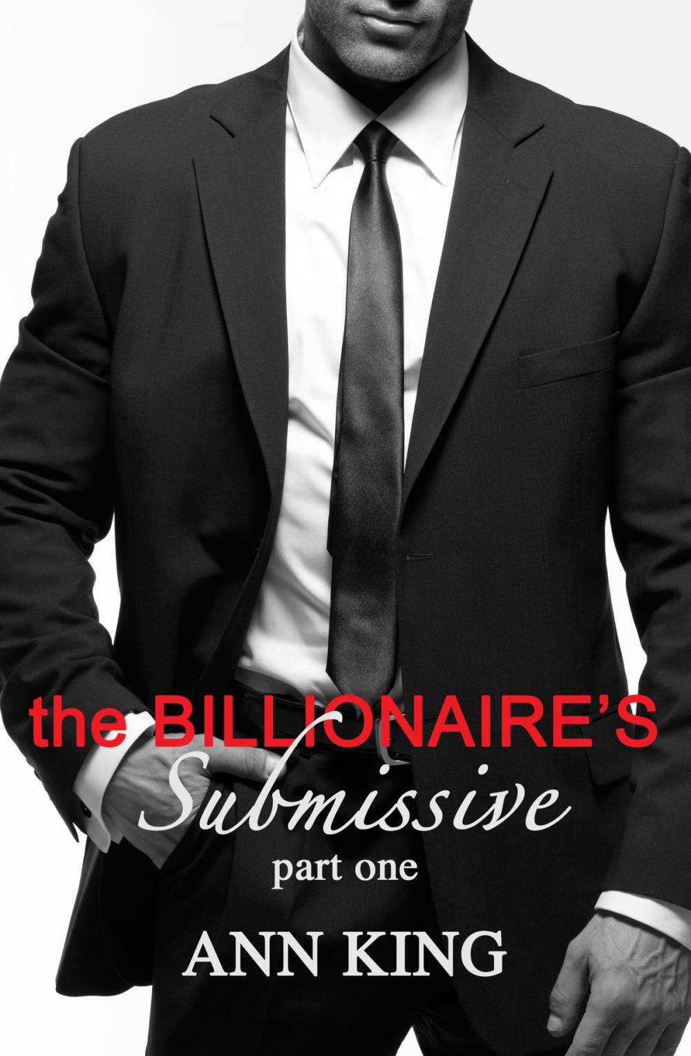 Big bigCover of The Billionaire's Submissive - Part 1