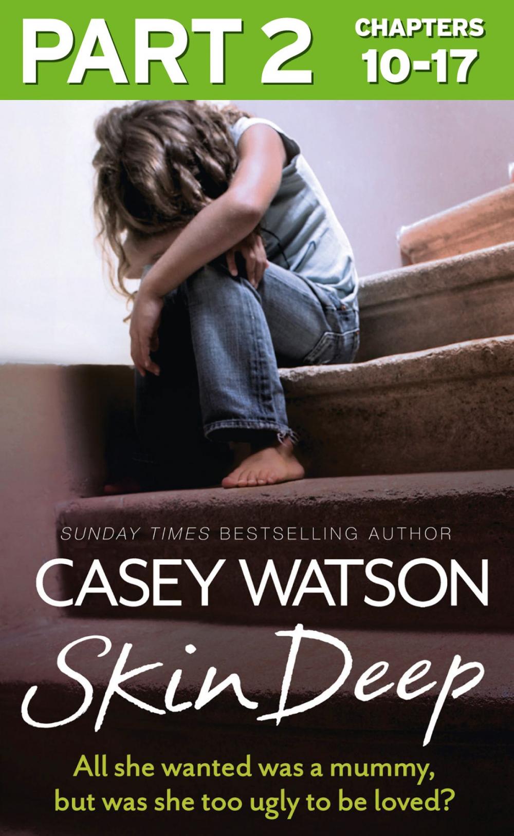 Big bigCover of Skin Deep: Part 2 of 3: All she wanted was a mummy, but was she too ugly to be loved?