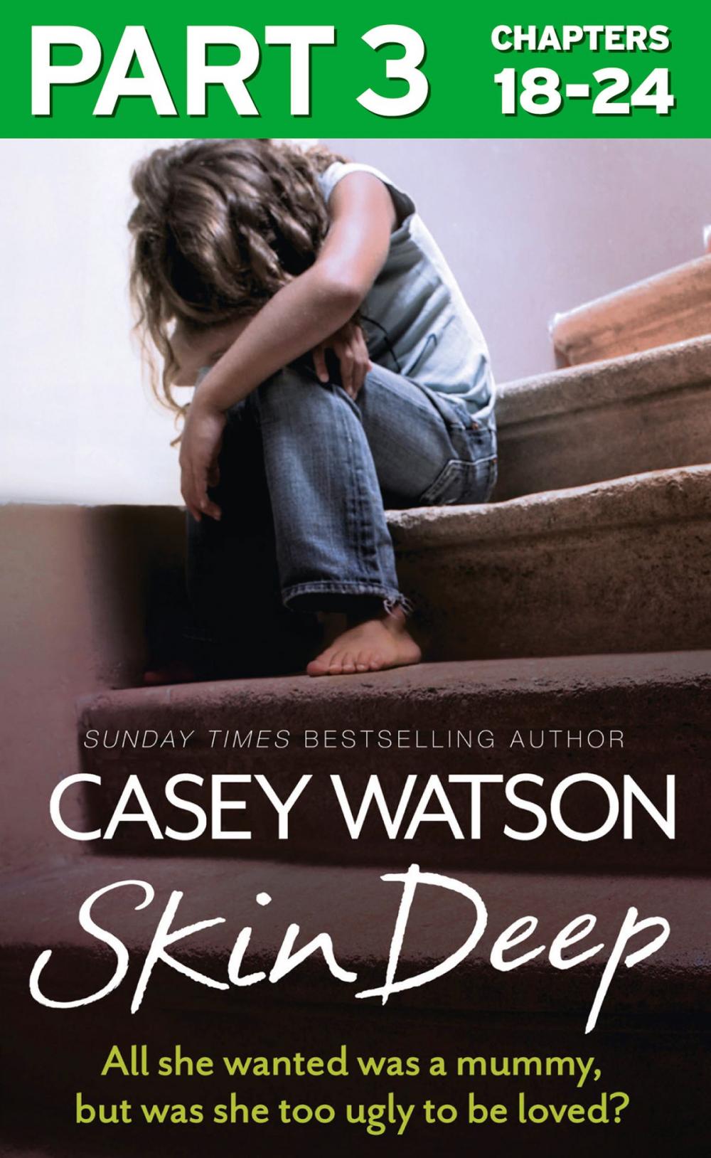 Big bigCover of Skin Deep: Part 3 of 3: All she wanted was a mummy, but was she too ugly to be loved?