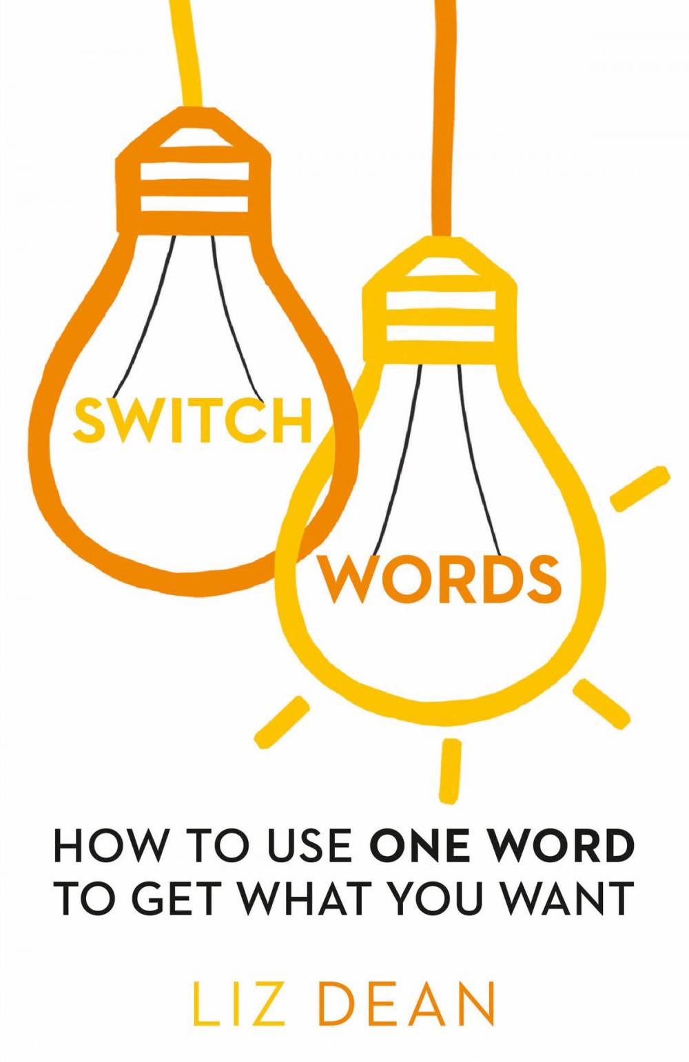 Big bigCover of Switchwords: How to Use One Word to Get What You Want