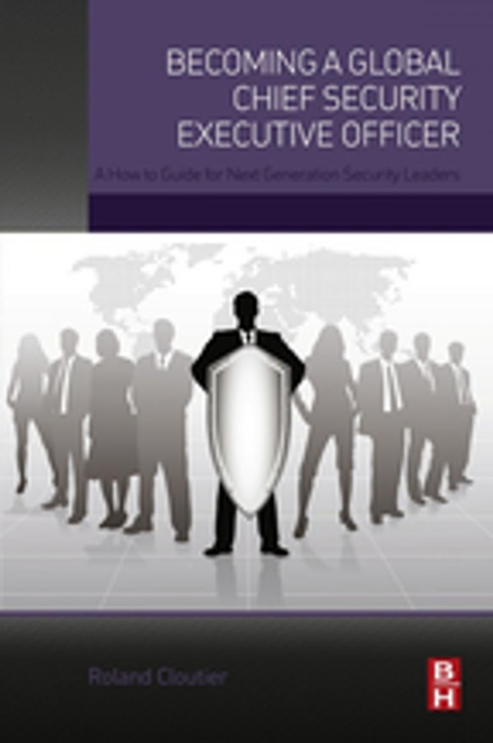 Big bigCover of Becoming a Global Chief Security Executive Officer