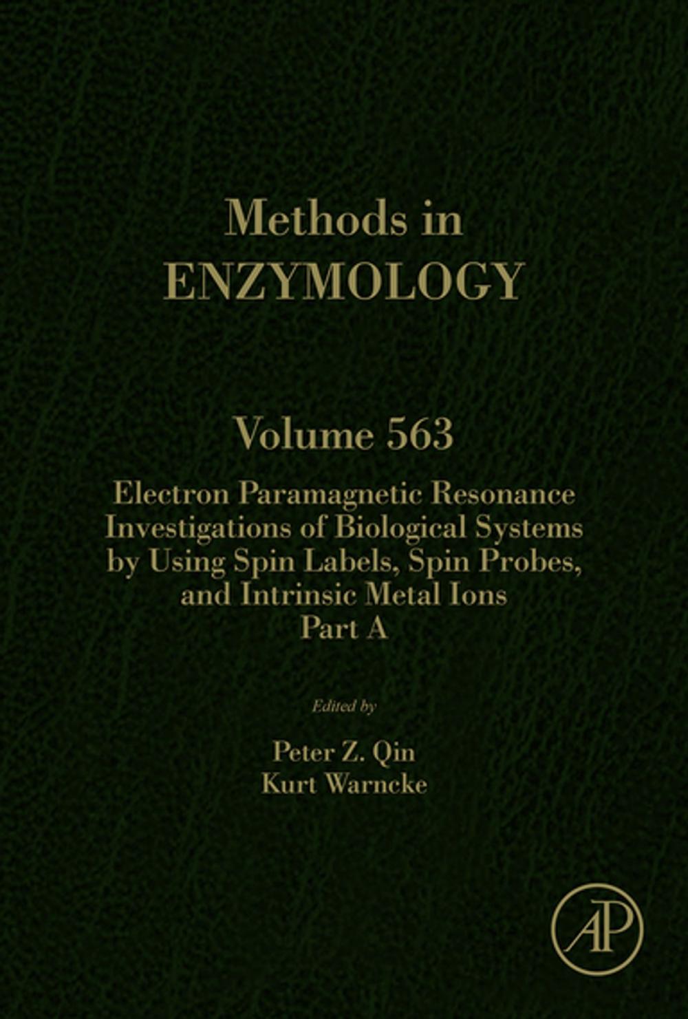 Big bigCover of Electron Paramagnetic Resonance Investigations of Biological Systems by Using Spin Labels, Spin Probes, and Intrinsic Metal Ions Part A