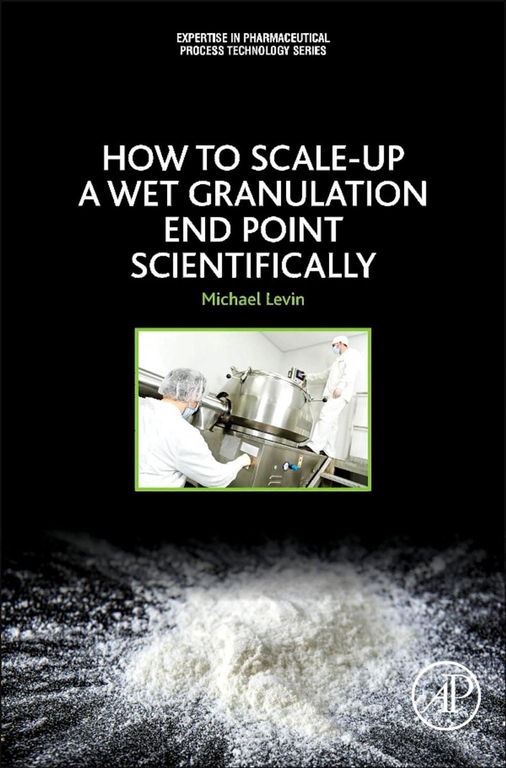 Big bigCover of How to Scale-Up a Wet Granulation End Point Scientifically